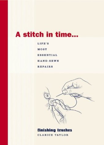 Stock image for A Stitch in Time: Life's Most Essential Hand-Sewn Repairs for sale by ThriftBooks-Atlanta