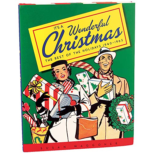 Imagen de archivo de Its a Wonderful Christmas: The Best of the Holidays 1940-1965 a la venta por Zoom Books Company