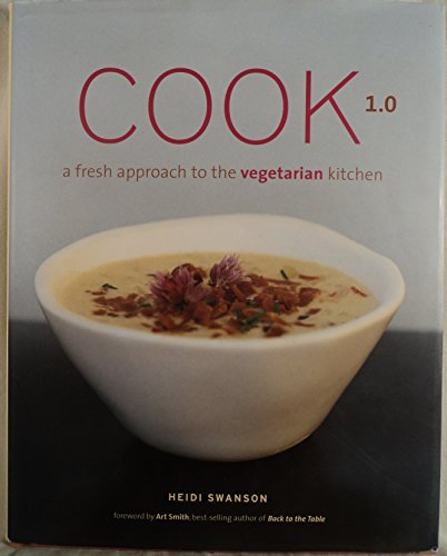 Stock image for Cook 1.0: A Fresh Approach to the Vegetarian Kitchen for sale by ThriftBooks-Atlanta