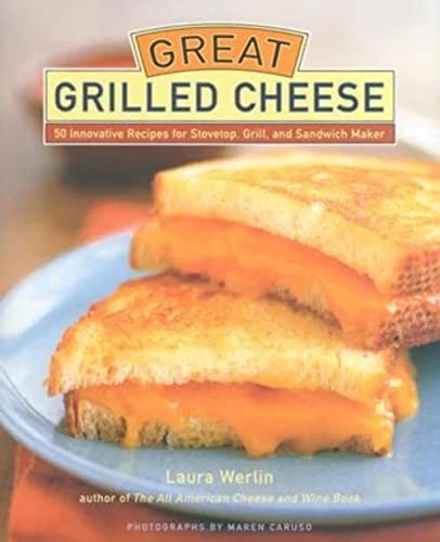 Beispielbild fr Great Grilled Cheese: 50 Innovative Recipes for Stove Top, Grill, and Sandwich Maker zum Verkauf von Wonder Book