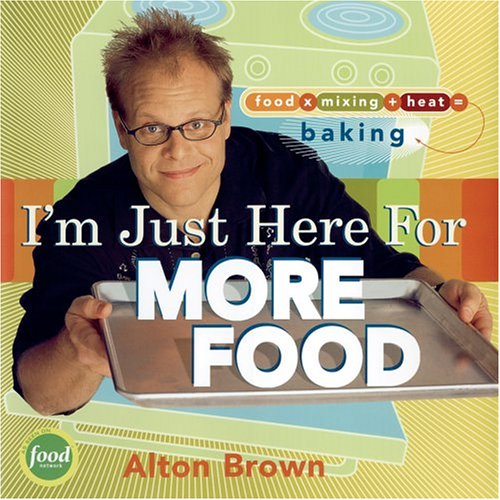 Imagen de archivo de I'm Just Here for More Food: Food x Mixing + Heat = Baking a la venta por BooksRun