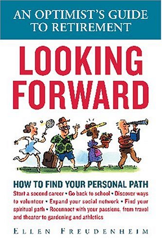 Beispielbild fr Looking Forward : An Optimist's Guide to Retirement zum Verkauf von Better World Books