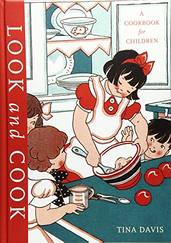 Beispielbild fr Look and Cook: A Cookbook for Children zum Verkauf von Wonder Book