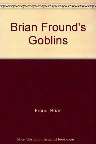 9781584793830: Brian Fround's Goblins