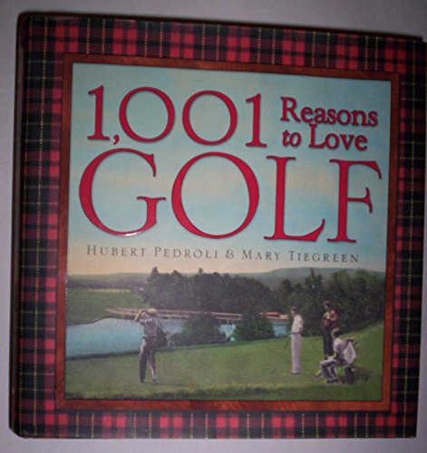 Imagen de archivo de 1,001 Reasons to Love Golf (Tj MAXX Edition) a la venta por Better World Books