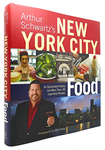 Beispielbild fr Arthur Schwartz's New York City Food: An Opinionated History and More Than 100 Legendary Recipes zum Verkauf von Orion Tech