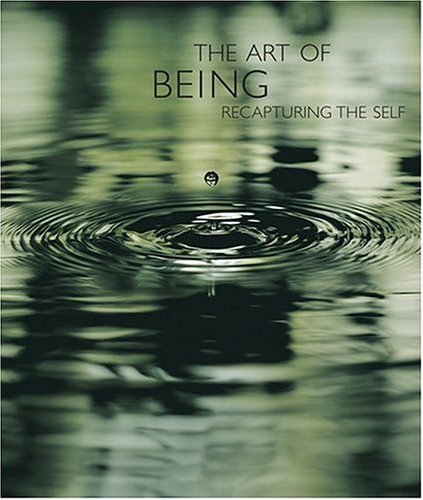 Stock image for The Art of Being : Recapturing the Self for sale by Better World Books