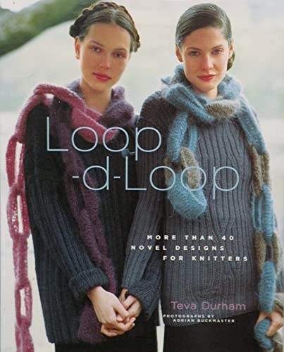 Beispielbild fr Loop-d-Loop: More Than 40 Novel Designs for Knitters zum Verkauf von Montana Book Company