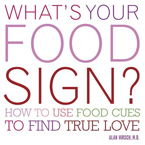 9781584794257: What's Your Food Sign?: How to Use the Foods Clues to Find Lasting Love
