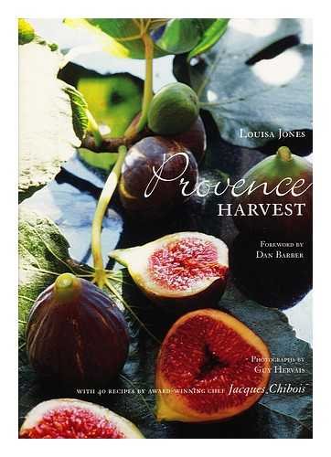 Stock image for Provence Harvest: With 40 Recipes by Award-Winning Chef Jacques Chibois for sale by ThriftBooks-Atlanta