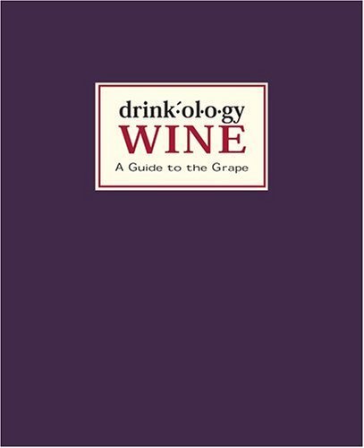 Beispielbild fr Drinkology Wine: A Guide to the Grape zum Verkauf von Wonder Book