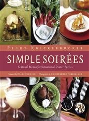 Stock image for Simple Soirees: Seasonal Menus for Sensational Dinner Parties for sale by Jenson Books Inc