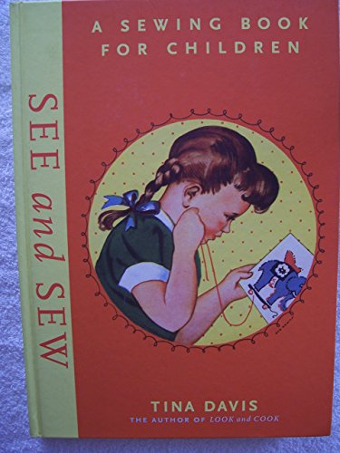 Stock image for See and Sew: A Sewing Book for Children for sale by HPB-Ruby