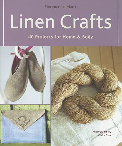 Stock image for Linen Crafts: 40 Projects for Home & Body for sale by Shaker Mill Books