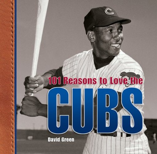 Stock image for 101 Reasons to Love the Cubs for sale by SecondSale