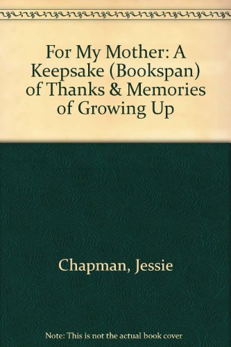 Beispielbild fr For My Mother: A Keepsake (Bookspan) of Thanks & Memories of Growing Up zum Verkauf von Better World Books