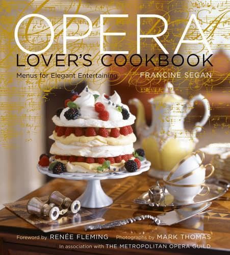 9781584795360: The Opera Lover's Cookbook: Menus for Elegant Entertaining