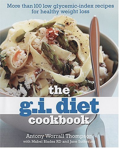 Beispielbild fr The G.I. Diet Cookbook: More Than 100 Low Glycemic-Index Recipes for Healthy Weight Loss zum Verkauf von WorldofBooks