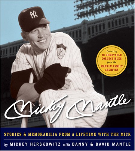 Stock image for Mickey Mantle: Stories and Memorabilia from a Lifetime with The Mick for sale by Goodwill Books