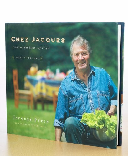 Imagen de archivo de Chez Jacques Traditions and Rituals of a Cook: With 100 Recipes a la venta por TextbookRush