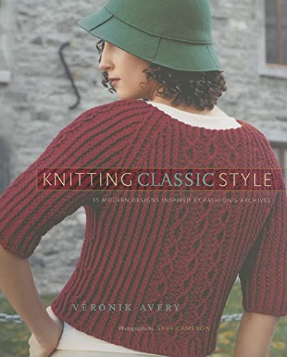 9781584795766: Knitting Classic Style: 35 Modern Designs Inspired by Fashion's Archives