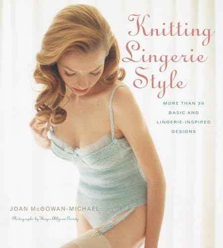 9781584795773: Knitting Lingerie Style: More Than 30 Basic and Lingerie - Inspired Designs