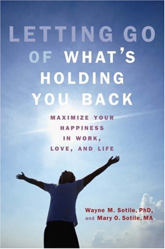 Beispielbild fr Letting Go of What's Holding You Back: Maximize Your Happiness in Work, Love, and Life zum Verkauf von SecondSale