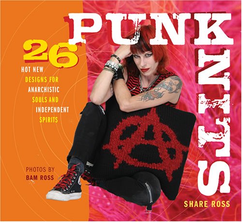 Beispielbild fr Punk Knits: 26 Hot New Designs for Anarchistic Souls and Independent Spirits zum Verkauf von Books of the Smoky Mountains