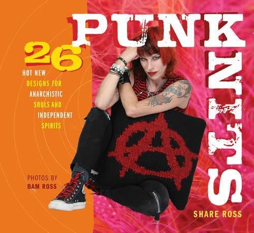 Stock image for Punk Knits: 26 Hot New Designs for Anarchistic Souls and Independent Spirits for sale by Books of the Smoky Mountains