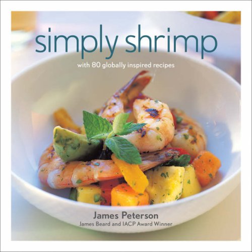 Beispielbild fr Simply Shrimp : With 80 Globally Inspired Recipes zum Verkauf von Better World Books