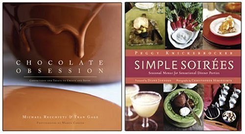 Chocolate Obsession/Simple Soirees Two-Pack: A Special Set for Amazon.com Shoppers (9781584796213) by Michael Recchiuti; Peggy Knickerbocker