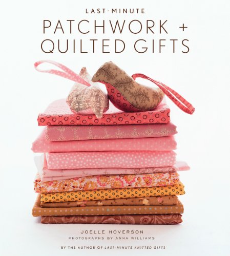 Imagen de archivo de Last-minute Patchwork + Quilted Gifts a la venta por Revaluation Books