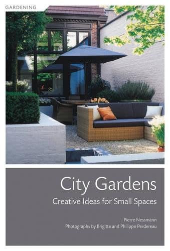 Beispielbild fr City Gardens: Creative Ideas for Small Spaces zum Verkauf von Ergodebooks