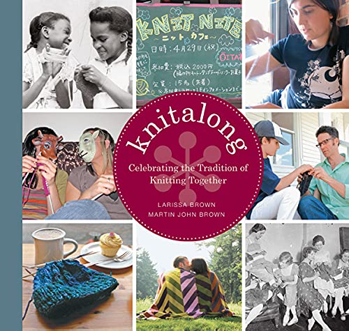 9781584796657: Knitalong: Celebrating the tradition of knitting together