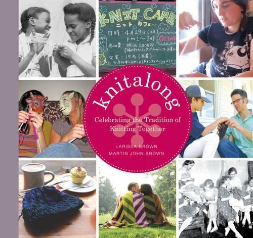 Stock image for Knitalong: Celebrating the Tradition of Knitting Together for sale by Open Books
