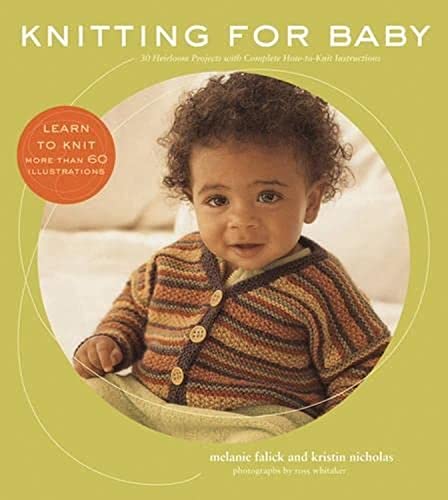 Stock image for Knitting for Baby: 30 Heirloom Projects with Complete How-to-Knit Instructions for sale by Goodwill Books