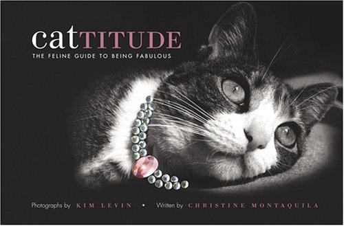 Beispielbild fr Cattitude: The Feline Guide to Being Fabulous zum Verkauf von Better World Books