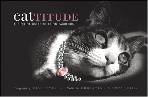 Stock image for Cattitude: The Feline Guide to Being Fabulous for sale by Better World Books