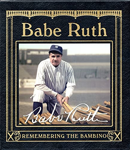 Imagen de archivo de Babe Ruth : Remembering the Bambino in Stories, Photos and Memorabilia a la venta por Better World Books