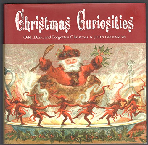 Stock image for Christmas Curiosities: Odd, Dark, and Forgotten Christmas for sale by Goodwill