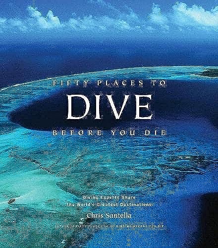 Beispielbild fr Fifty Places to Dive Before You Die: Diving Experts Share the World's Greatest Destinations zum Verkauf von WorldofBooks