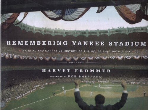 Stock image for Remembering Yankee Stadium An Oral and Narrative History of "the House That Ruth Built" for sale by TextbookRush
