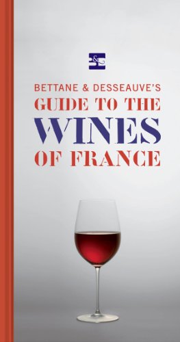 Stock image for Bettane and Desseauve's Guide to the Wines of France: Guide to the Wines of France (E) for sale by WorldofBooks