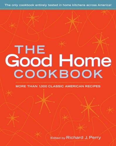 Imagen de archivo de The Good Home Cookbook : More Than 1,000 Classic American Recipes a la venta por Better World Books