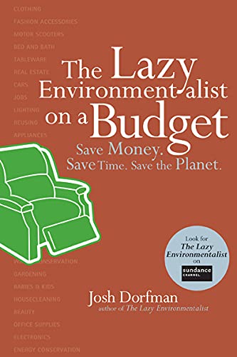 Beispielbild fr The Lazy Environment on a Budget: Save Money. Save Time. Save the Planet. zum Verkauf von WorldofBooks