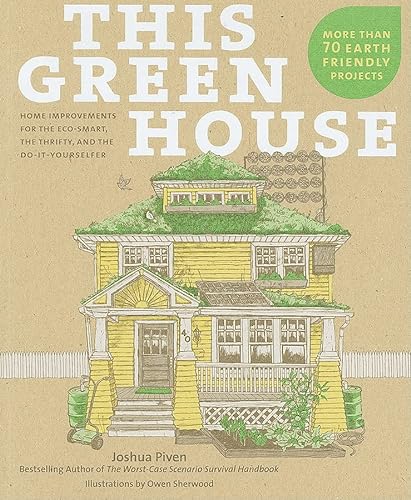 Beispielbild fr This Green House : Home Improvements for the Eco-Smart, the Thrifty, and the Do-It-Yourselfer zum Verkauf von Better World Books