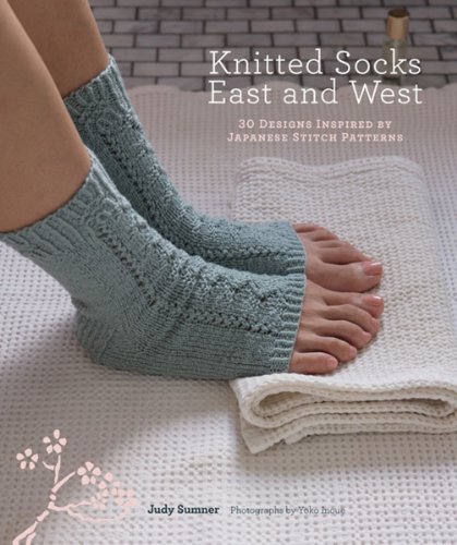 Stock image for Knitted Socks East and West: 30 Designs Inspired by Japanese Stitch Patterns for sale by Books From California