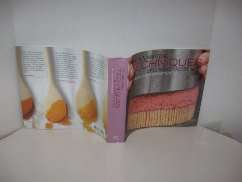 The Fundamental Techniques of Classic Pastry Arts (9781584798033) by French Culinary Institute; Choate, Judith