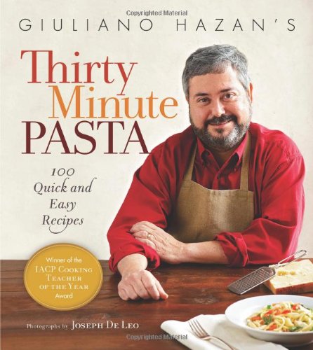 Beispielbild fr Giuliano Hazan's Thirty Minute Pasta: 100 Quick and Easy Recipes zum Verkauf von BookHolders