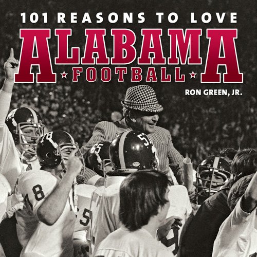 Beispielbild fr 101 Reasons to Love Alabama Football zum Verkauf von Better World Books